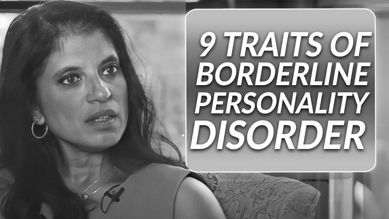 Learn how to Spot the 9 Traits of Borderline Personality Dysfunction