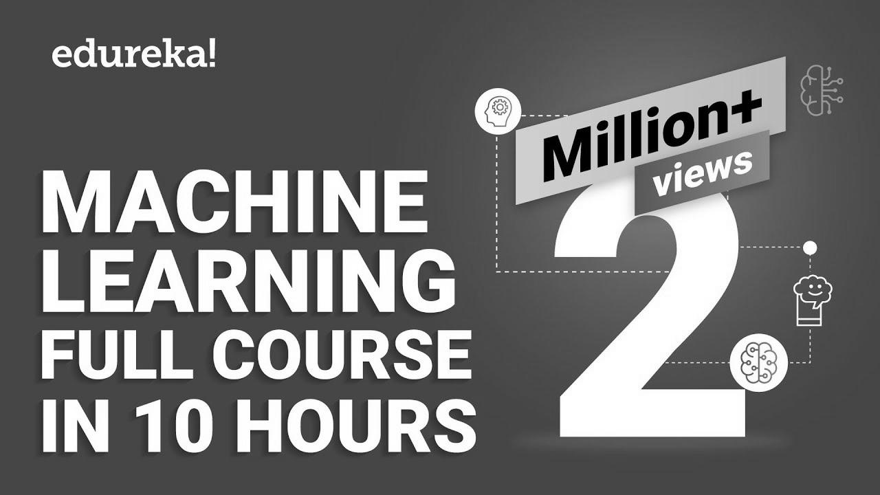 Machine Learning Full Course – Be taught Machine Learning 10 Hours |  Machine Studying Tutorial |  Edureka