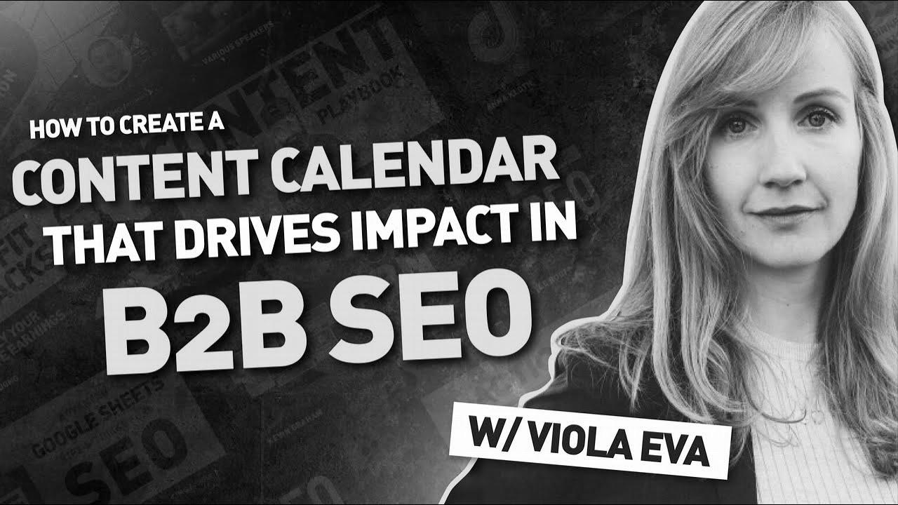 Create a Content material Calendar That Drives Impression in B2B website positioning